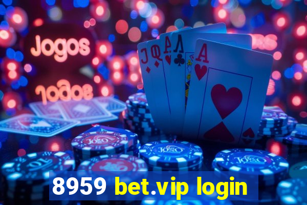 8959 bet.vip login